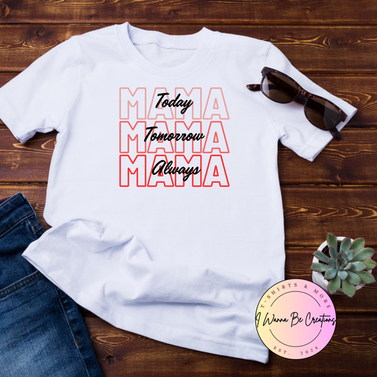 Mama today, mama tomorrow, mama always (red design)